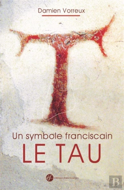 Bertrand.pt - Un Symbole Franciscain ; Le Tau
