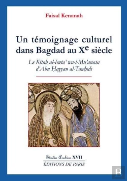 Bertrand.pt - Un Témoignage Culturel Dans Bagdad Au Xe Siècle - Studia Arabica Xvii : Le Kitab Al-Imta Wa-L-Mu'Anasa D'Abu Hayyan Al-Tawhidi