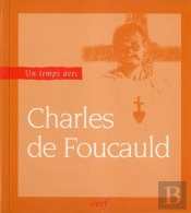 Un Temps Avec Charles De Foucauld