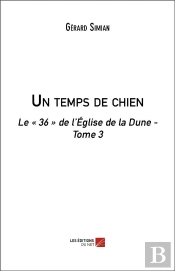 Un Temps De Chien - Le  36  De L'Eglise De La Dune - Tome 3