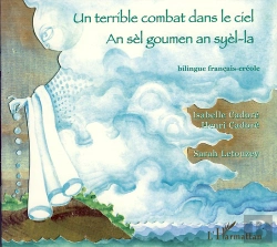 Bertrand.pt - Un Terrible Combat Dans Le Ciel ; An Sèl Goumen An Syèl-La ; Bilingue Français-Créole