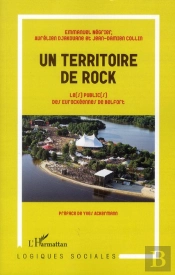Un Territoire De Rock ; Les Publics Des Eurockéennes De Belfort