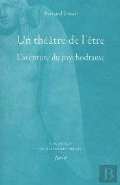 Un Théâtre De L'Être : L'Aventure Du Psychodrame