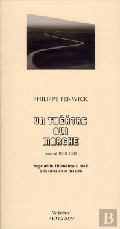 Un Théâtre Qui Marche ; Journal 1998-2008