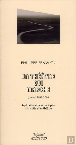 Bertrand.pt - Un Théâtre Qui Marche ; Journal 1998-2008