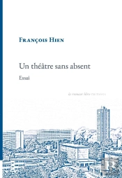 Un Théâtre Sans Absent