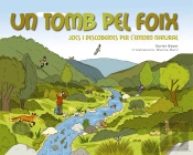 Un Tomb Pel Foix.Jocs I Descobertes Entorn Natural