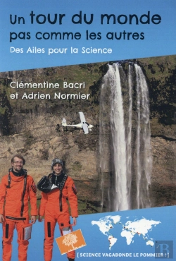 Bertrand.pt - Un Tour Du Monde Pas Comme Les Autres ; Des Ailes Pour La Science