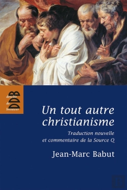 Bertrand.pt - Un Tout Autre Christianisme ; Traduction Nouvelle Et Commentaire De La Source Q