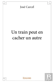 Un Train Peut En Cacher Un Autre