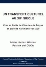 Un Transfert Culturel Au Xii Siècle ; Erec Et Enide De Chrétien De Troyes, Et Erec De Hartmann Von