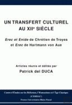 Bertrand.pt - Un Transfert Culturel Au Xii Siècle ; Erec Et Enide De Chrétien De Troyes, Et Erec De Hartmann Von