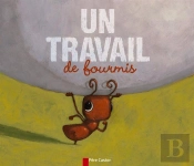 Un Travail De Fourmis