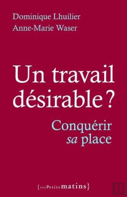 Bertrand.pt - Un Travail Désirable ? Conquérir Sa Place