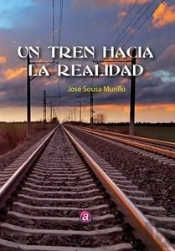 Un Tren Hacia La Realidad  