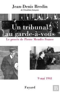 Bertrand.pt - Un Tribunal Au Garde-À-Vous : Le Procès De Pierre Mendès France, 9 Mai 1941