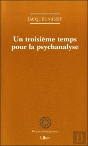 Un Troisième Temps Pour La Psychanalyse