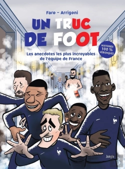 Bertrand.pt - Un Truc De Foot : Les Anecdotes Les Plus Incroyables De L'Équipe De France