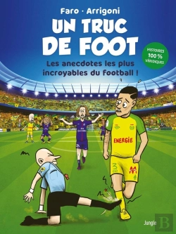 Bertrand.pt - Un Truc De Foot : Les Anecdotes Les Plus Incroyables Du Football !