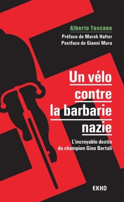 Bertrand.pt - Un Velo Contre La Barbarie Nazie - L'Incroyable Destin Du Champion Gino Bartali