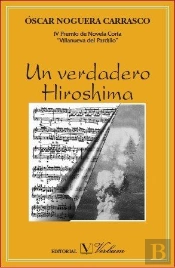 Un Verdadero Hiroshima. Premio De Novela Corta Villanueva Del Pardillo, 2007