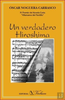 Bertrand.pt - Un Verdadero Hiroshima. Premio De Novela Corta Villanueva Del Pardillo, 2007