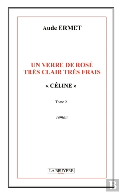 Bertrand.pt - Un Verre De Rosé Très Clair Très Frais T.1 ; Céline