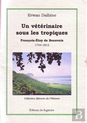 Un Vétérinaire Sous Les Tropiques F.-E. De Beauvais 1744-1815