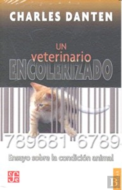 Bertrand.pt - Un Veterinario Encolerizado. Ensayo Sobre La Condicion Animal 