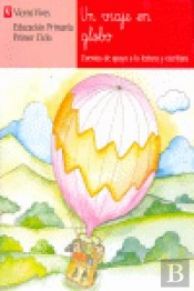 Un Viaje En Globo : Educacion Primaria, 1 Ciclo 