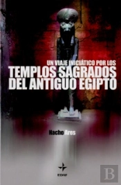 Un Viaje Iniciático Por Los Templos Sagrados De Antiguo Egipto