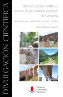 Un Viaje Por Los Caminos Y Puentes De Las Comarcas Centrales De Cantabria: Santander, Besaya, Pas-Pi