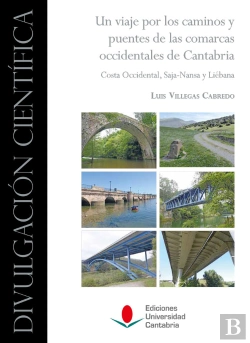 Bertrand.pt - Un Viaje Por Los Caminos Y Puentes De Las Comarcas Occidentales De Cantabria: Co