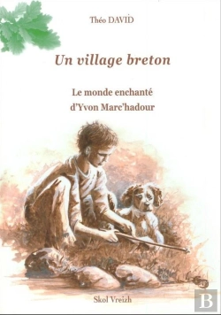 Bertrand.pt - Un Village Breton ; Chroniques De L'Argoat