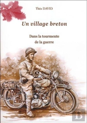 Un Village Breton Tome 2 ; Dans La Tourmente De La Guerre