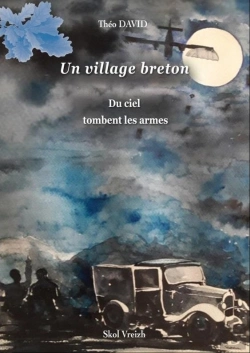 Bertrand.pt - Un Village Breton Tome 3 ; Du Ciel Tombent Les Armes