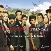 Un Village Français ; L'Histoire Au Risque De La Fiction