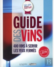 Un Vin Presque Parfait ; Guide Des Vins
