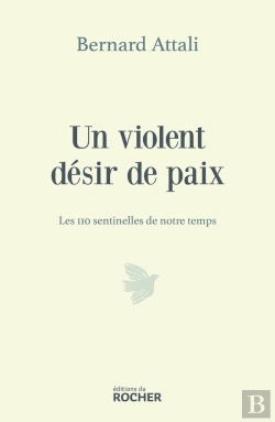 Bertrand.pt - Un Violent Désir De Paix : Les 110 Sentinelles De Notre Temps