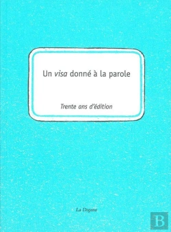 Bertrand.pt - Un Visa Accordé À La Parole ; La Dogana 1981-2011
