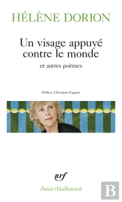 Un Visage Appuyé Contre Le Monde Et Autres Poèmes