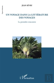 Un Voyage Dans La Littérature Des Voyages ; La Première Rencontre