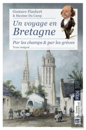 Un Voyage En Bretagne : Par Les Champs & Par Les Grèves