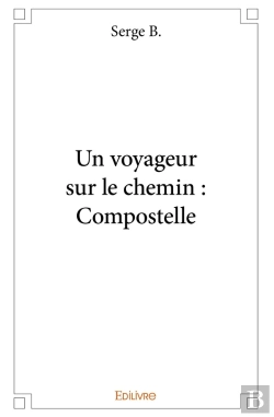 Bertrand.pt - Un Voyageur Sur Le Chemin : Compostelle