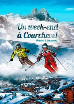 Bertrand.pt - Un Week-End À Courchevel ; Histoires Et Sensations