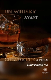 Un Whisky Avant Et Une Cigarette Apres