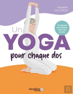 Bertrand.pt - Un Yoga Pour Chaque Dos ; 12 Séances Pour Libérer Votre Mal De Dos