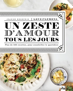 Bertrand.pt - Un Zeste D'Amour Tous Les Jours : Plus De 100 Recettes Pour Ensoleiller Votre Quotidien