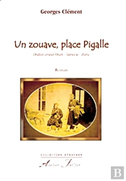 Bertrand.pt - Un Zouave, Place Pigalle ; Destins Croisés Oran, Varsovie, Paris