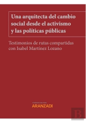 Una Arquitecta Del Cambio Social Desde El Activismo Y Las Po